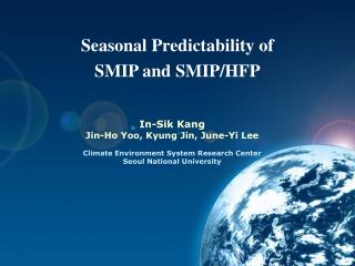 Seasonal Predictability of SMIP and SMIP/HFP
