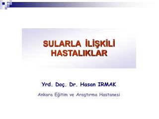 SULARLA İLİŞKİLİ HASTALIKLAR