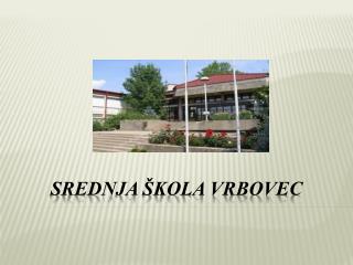 SREDNJA ŠKOLA VRBOVEC