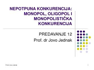 NEPOTPUNA KONKURENCIJA: MONOPOL, OLIGOPOL I MONOPOLISTIČKA KONKURENCIJA