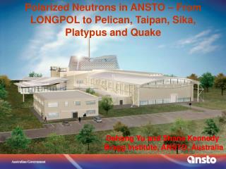 Polarized Neutrons in ANSTO – From LONGPOL to Pelican, Taipan, Sika, Platypus and Quake