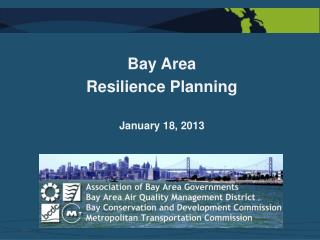 Bay Area Resilience Planning January 18, 2013