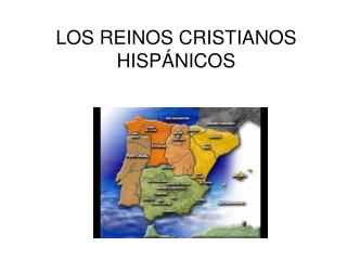 LOS REINOS CRISTIANOS HISPÁNICOS