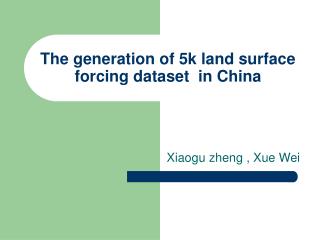 The generation of 5k land surface forcing dataset in China