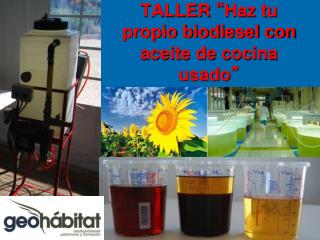 TALLER “ Haz tu propio biodiesel con aceite de cocina usado ”