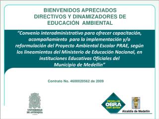 BIENVENIDOS APRECIADOS DIRECTIVOS Y DINAMIZADORES DE EDUCACIÓN AMBIENTAL