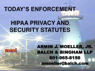 TODAY’S ENFORCEMENT HIPAA PRIVACY AND SECURITY STATUTES