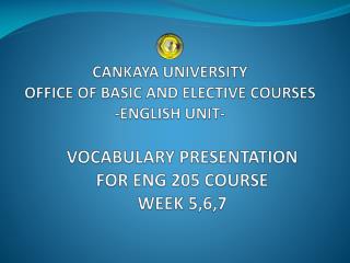 CANKAYA UNIVERSITY OFFICE OF BASIC AND ELECTIVE COURSES -ENGLISH UNIT-