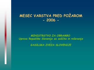 MESEC VARSTVA PRED POŽAROM - 2006 - MINISTRSTVO ZA OBRAMBO