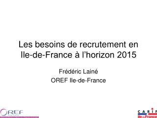 Les besoins de recrutement en Ile-de-France à l’horizon 2015