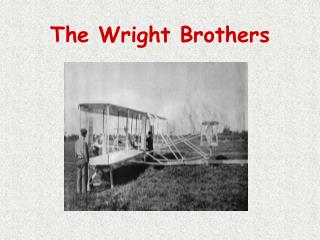 The Wright Brothers