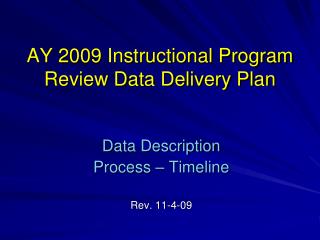 AY 2009 Instructional Program Review Data Delivery Plan