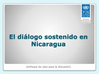 El diálogo sostenido en Nicaragua (enfoque de caso para la discusión)