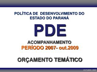 PDE ACOMPANHAMENTO PERÍODO 2007- out.2009