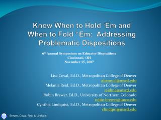 Know When to Hold ‘ Em and When to Fold “ Em : Addressing Problematic Dispositions