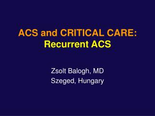 ACS and CRITICAL CARE: Recurrent ACS