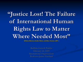 Radhika Ganesh Prabhu February 24, 2009 International Organizations Professor James Vreeland