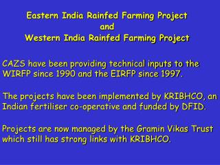 CAZS have been providing technical inputs to the WIRFP since 1990 and the EIRFP since 1997.