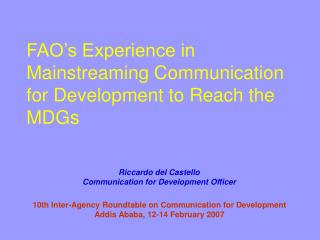 FAO’s Experience in Mainstreaming Communication for Development to Reach the MDGs