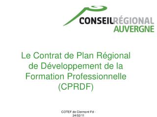 Le Contrat de Plan Régional de Développement de la Formation Professionnelle (CPRDF)