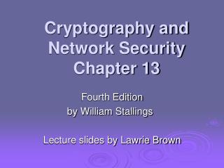 Cryptography and Network Security Chapter 13