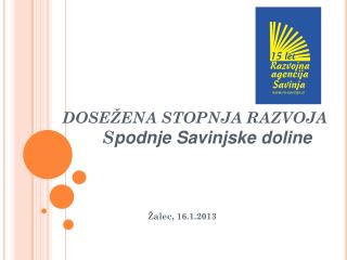 DOSEŽENA STOPNJA RAZVOJA S podnje Savinjske doline