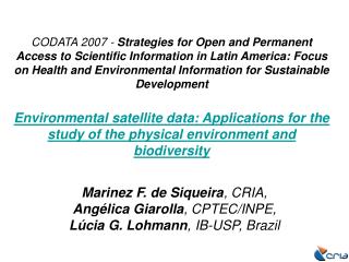 Marinez F. de Siqueira , CRIA, Angélica Giarolla , CPTEC/INPE, Lúcia G. Lohmann , IB-USP, Brazil