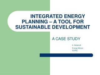 INTEGRATED ENERGY PLANNING – A TOOL FOR SUSTAINABLE DEVELOPMENT