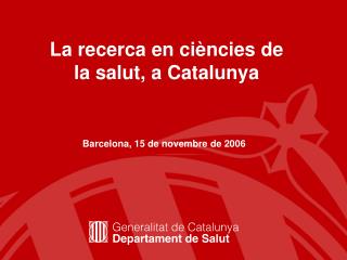 La recerca en ciències de la salut, a Catalunya