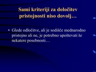 Sami kriteriji za določitev pristojnosti niso dovolj…