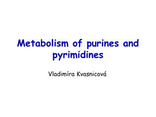 Metabolism of purines and pyrimidines