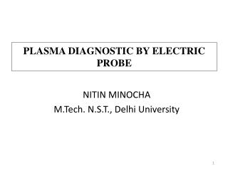 PLASMA DIAGNOSTIC BY ELECTRIC PROBE