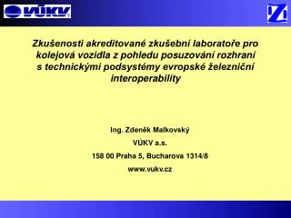 Ing. Zdeněk Malkovský VÚKV a.s. 158 00 Praha 5, Bucharova 1314/8 vukv.cz