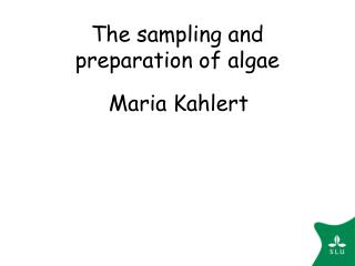 The sampling and preparation of algae