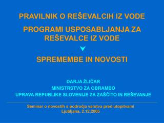 Seminar o novostih s področja varstva pred utopitvami Ljubljana, 2.12.2005