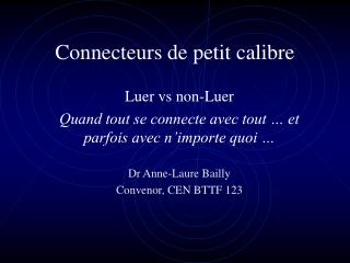 Connecteurs de petit calibre