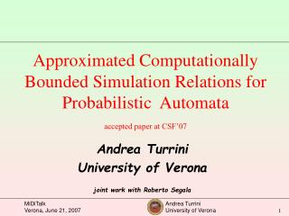Andrea Turrini University of Verona joint work with Roberto Segala