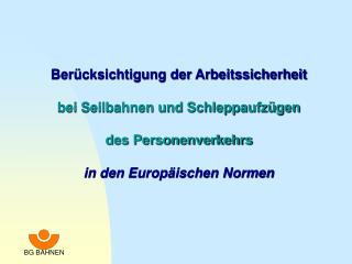 Berücksichtigung der Arbeitssicherheit bei Seilbahnen und Schleppaufzügen des Personenverkehrs