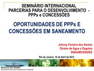 OPORTUNIDADES DE PPPs E CONCESSÕES EM SANEAMENTO