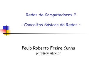 Redes de Computadores 2 - Conceitos Básicos de Redes –