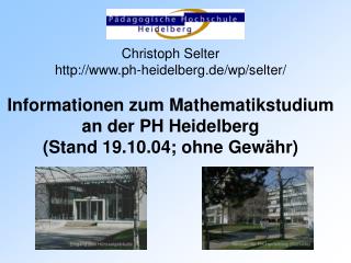 Christoph Selter ph-heidelberg.de/wp/selter/ Informationen zum Mathematikstudium