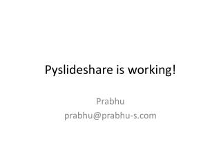 Pyslideshare is working!