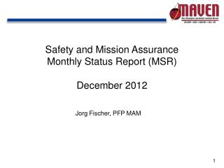 Safety and Mission Assurance Monthly Status Report (MSR) December 2012