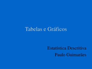 Tabelas e Gráficos
