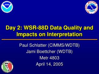 Day 2: WSR-88D Data Quality and Impacts on Interpretation