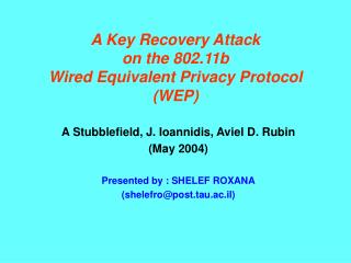 A Key Recovery Attack on the 802.11b Wired Equivalent Privacy Protocol (WEP)