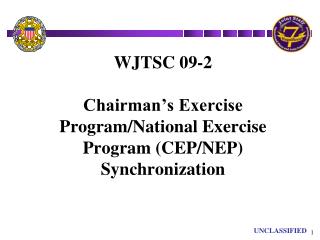 WJTSC 09-2 Chairman’s Exercise Program/National Exercise Program (CEP/NEP) Synchronization