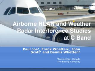 Airborne RLAN and Weather Radar Interference Studies at C Band