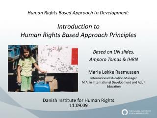 Based on UN slides, Amporo Tomas &amp; IHRN Maria Løkke Rasmussen