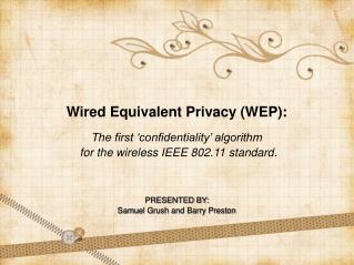 Wired Equivalent Privacy (WEP): The first ‘confidentiality’ algorithm